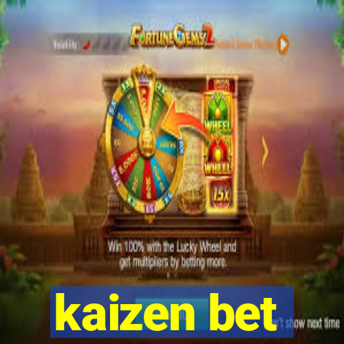 kaizen bet