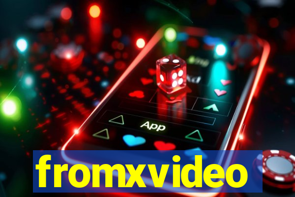 fromxvideo