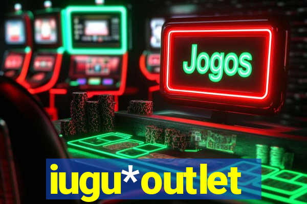 iugu*outlet