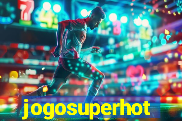 jogosuperhot