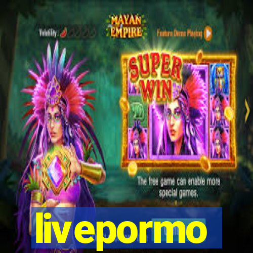 livepormo