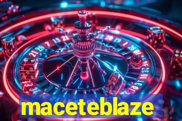 maceteblaze