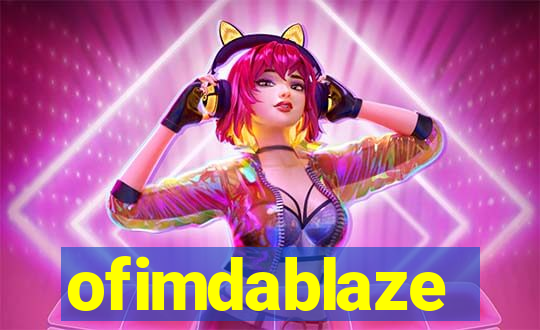 ofimdablaze