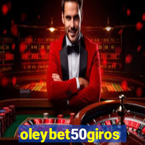 oleybet50giros