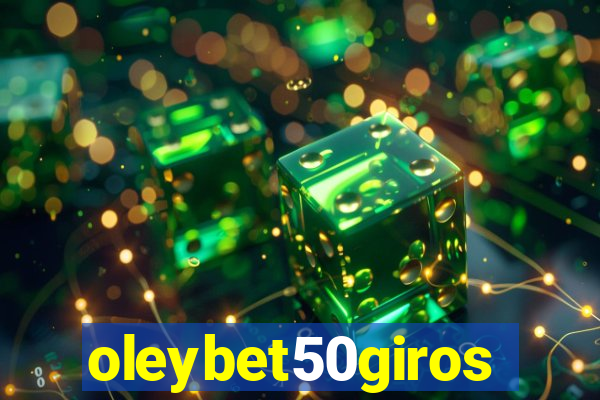 oleybet50giros