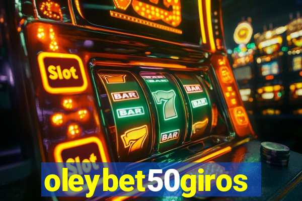 oleybet50giros