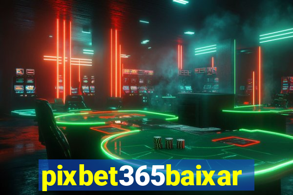 pixbet365baixar