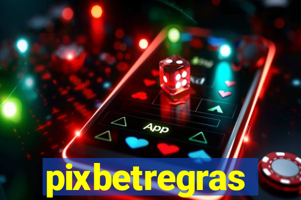 pixbetregras