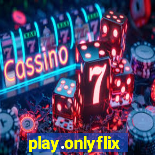 play.onlyflix