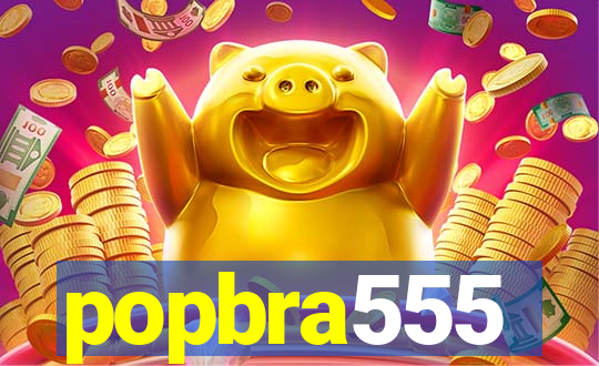 popbra555