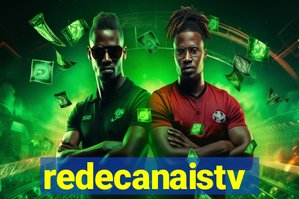 redecanaistv