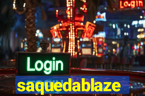 saquedablaze