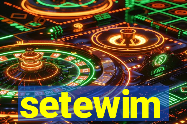 setewim