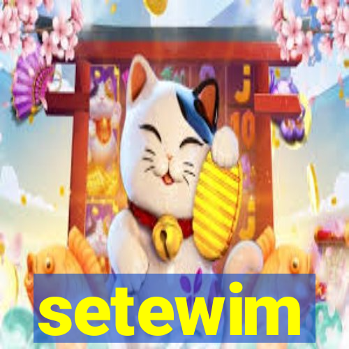 setewim