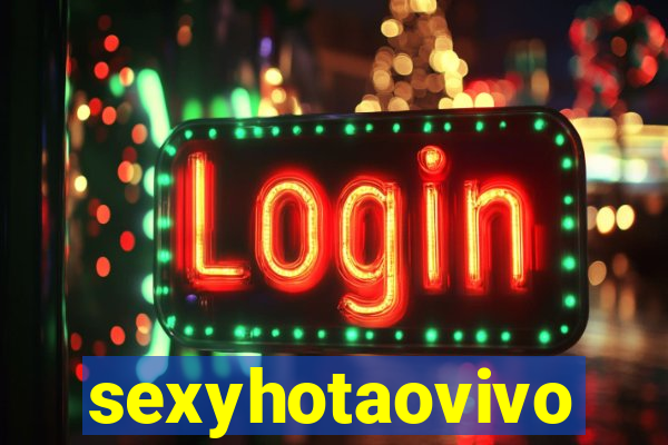 sexyhotaovivo