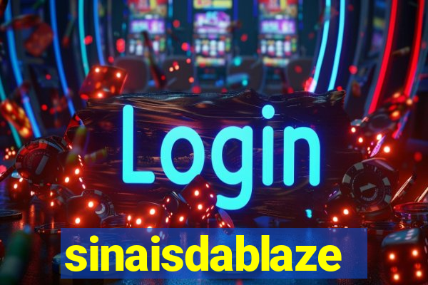 sinaisdablaze