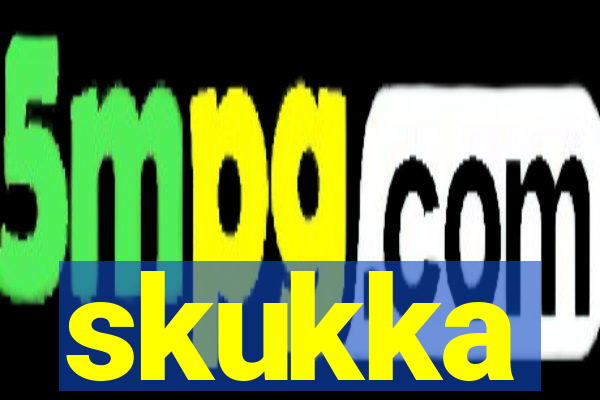 skukka