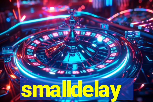 smalldelay