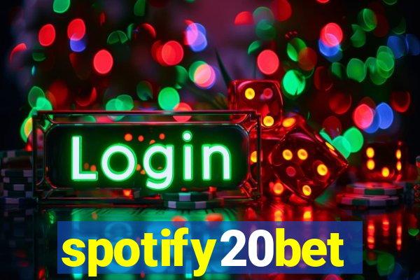 spotify20bet