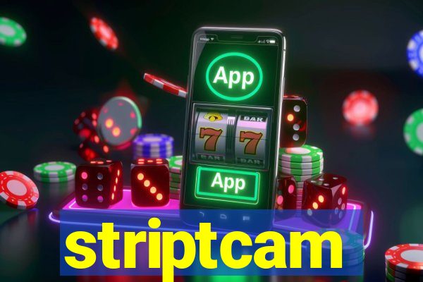 striptcam