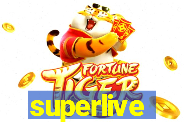 superlive