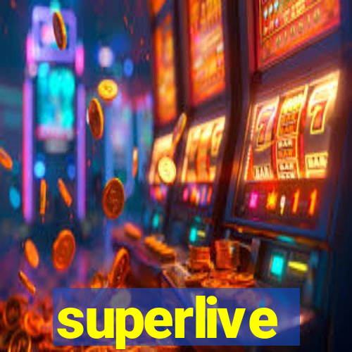 superlive