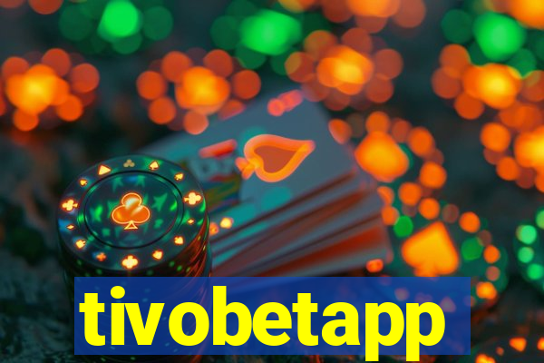 tivobetapp