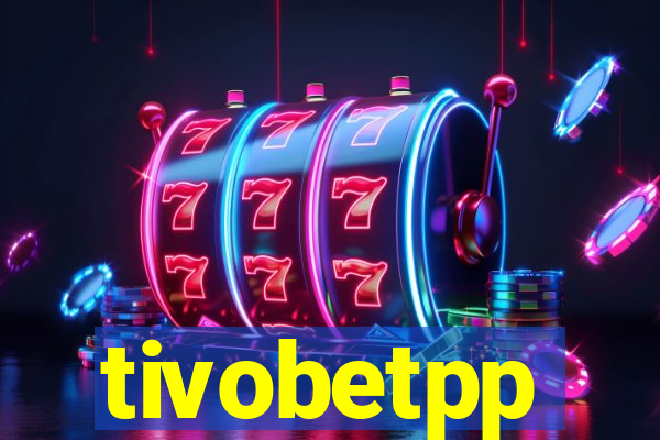 tivobetpp