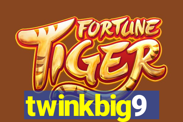 twinkbig9