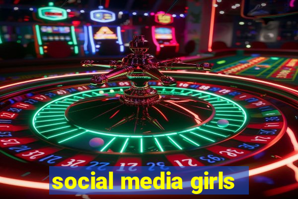 social media girls