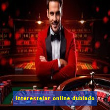 interestelar online dublado