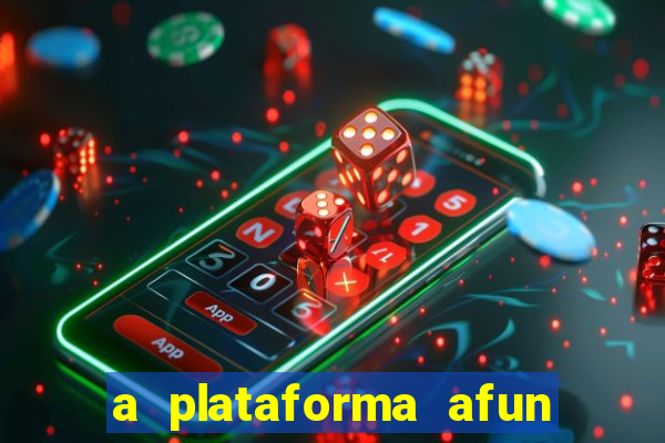 a plataforma afun paga mesmo