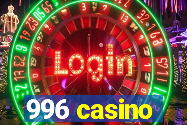 996 casino