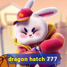 dragon hatch 777