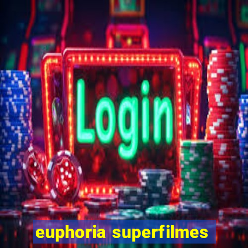 euphoria superfilmes