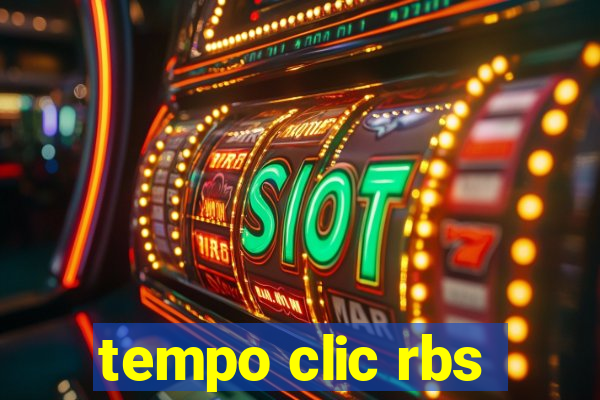 tempo clic rbs