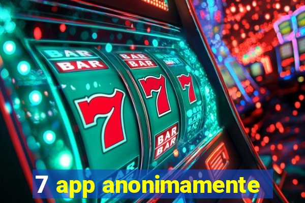 7 app anonimamente