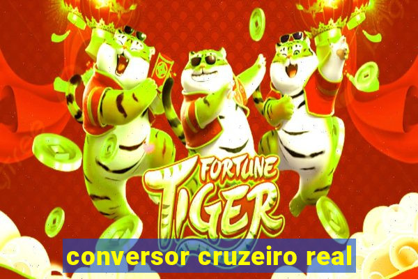 conversor cruzeiro real