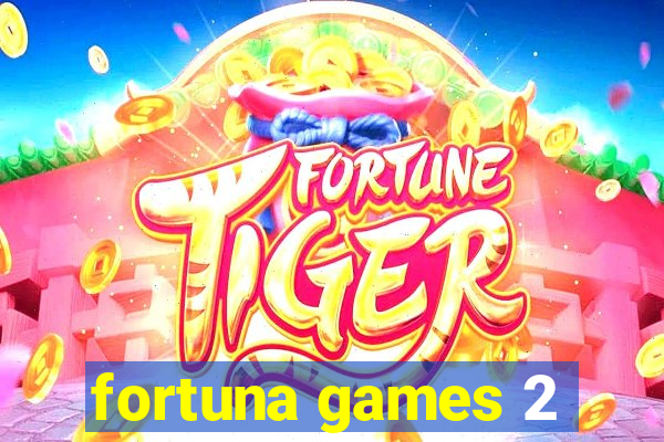 fortuna games 2