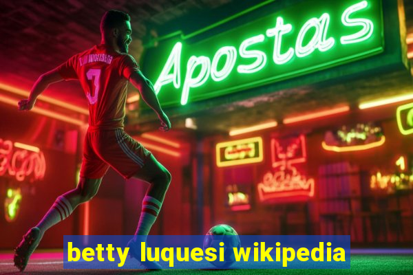 betty luquesi wikipedia