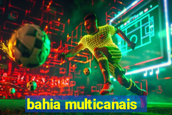 bahia multicanais