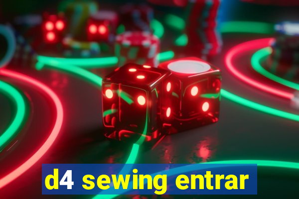 d4 sewing entrar