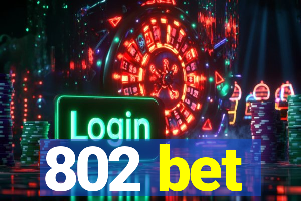 802 bet