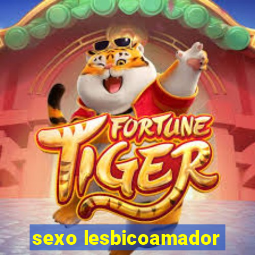 sexo lesbicoamador