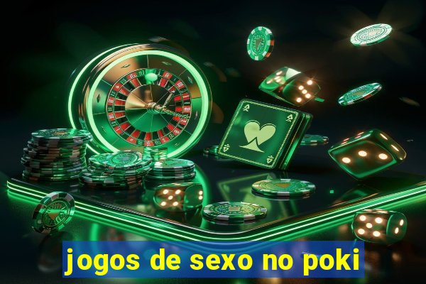 jogos de sexo no poki