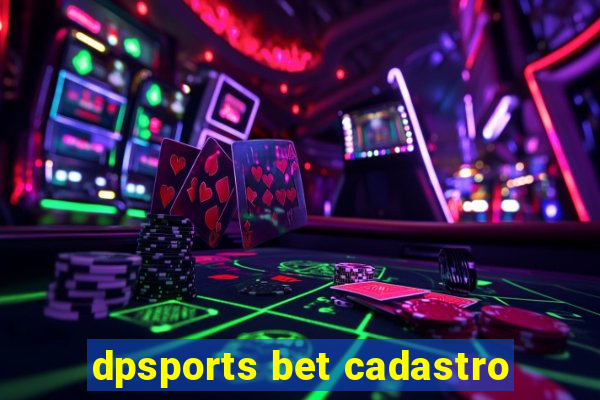 dpsports bet cadastro