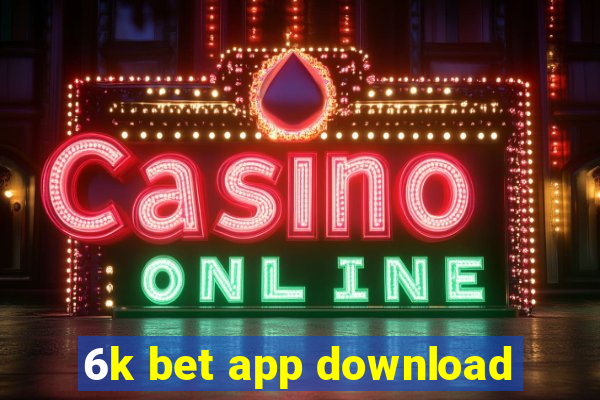 6k bet app download