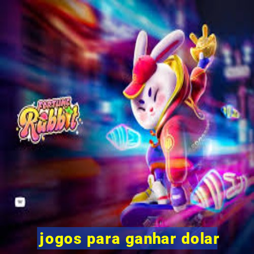 jogos para ganhar dolar