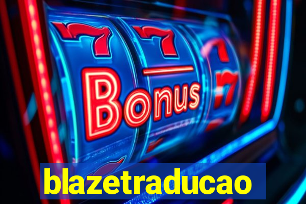 blazetraducao