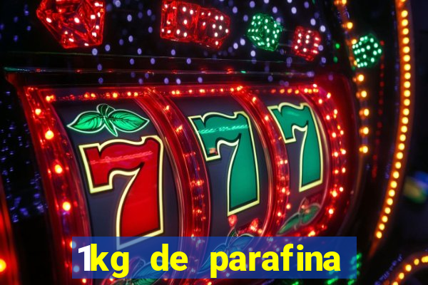 1kg de parafina rende quantos ml